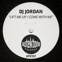 DJ Jordan - Lift Me Up / Come With Me