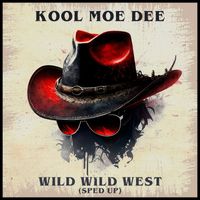 Kool Moe Dee - Wild Wild West (Re-Recorded - Sped Up)