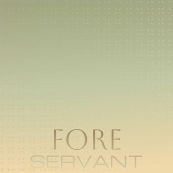 Various Artists - Fore Servant