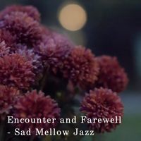 Teres - Encounter and Farewell - Sad Mellow Jazz