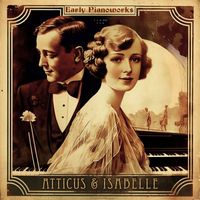 Atticus & Isabelle - Early Pianoworks