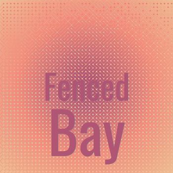 Various Artists - Fenced Bay