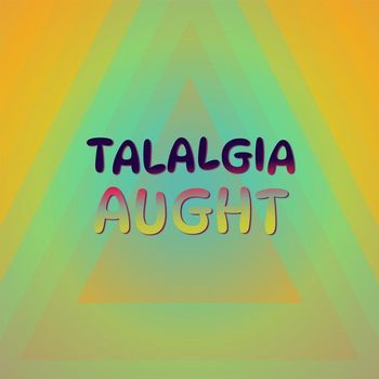 Various Artists - Talalgia Aught