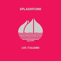 Splashfunk - Los Italiano