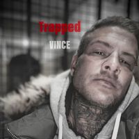 Vince - Trapped (Explicit)