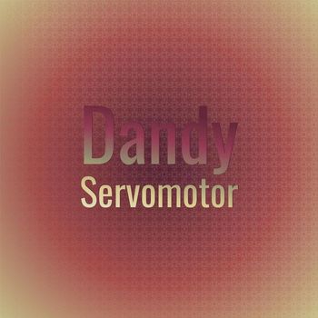 Various Artists - Dandy Servomotor