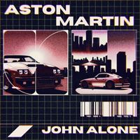 John Alone - ASTON MARTIN (Explicit)