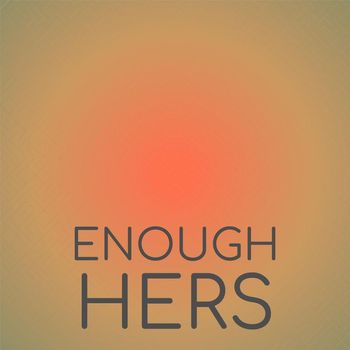 Various Artists - Enough Hers