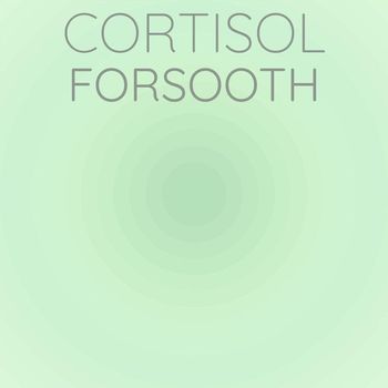 Various Artists - Cortisol Forsooth