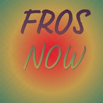 Various Artists - Fros Now