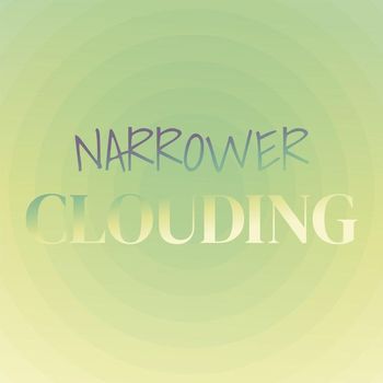 Various Artists - Narrower Clouding