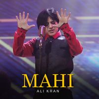 Ali Khan - Mahi