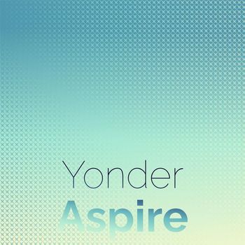 Various Artists - Yonder Aspire