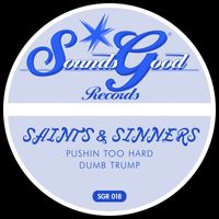 Saints & Sinners - Pushin Too Hard