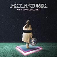 Hot Natured - Off World Lover