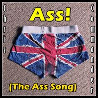 Chris Commander - Ass! (The Ass Song)