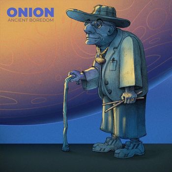 Onion - Ancient Boredom
