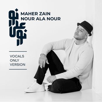 Maher Zain - Nour Ala Nour (Vocals Only Version)