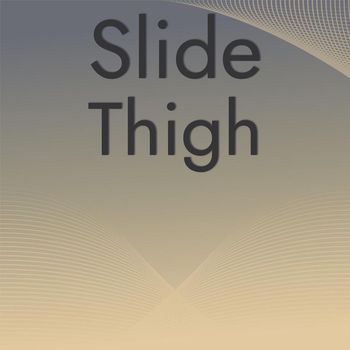 Various Artists - Slide Thigh
