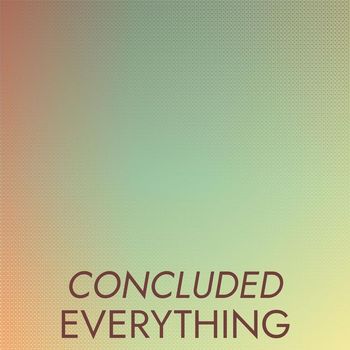 Various Artists - Concluded Everything