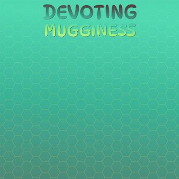 Various Artists - Devoting Mugginess