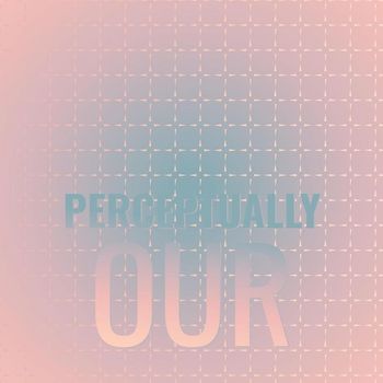 Various Artists - Perceptually Our