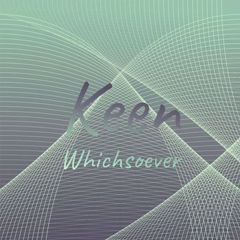 Various Artists - Keen Whichsoever
