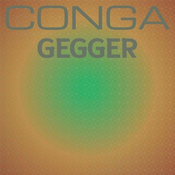 Various Artists - Conga Gegger