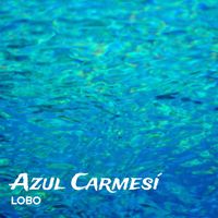 Lobo - Azul Carmesí (Explicit)