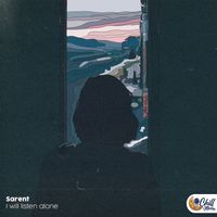 Sarent / Chill Moon Music - I will listen alone