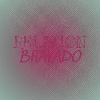Various Artists - Relation Bravado