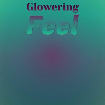 Various Artists - Glowering Feel