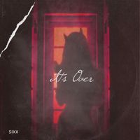 Sixx - It's Over (Explicit)
