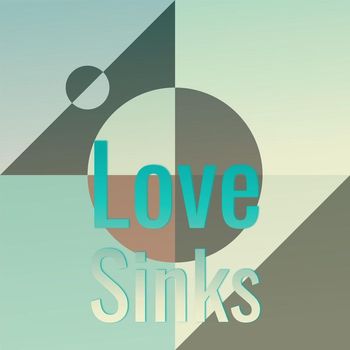 Various Artists - Love Sinks