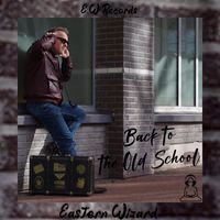 Eastern Wizard - Back To The Old School