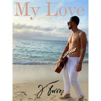 J Torres - My Love
