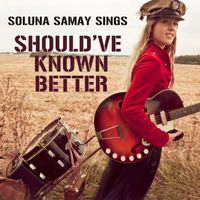 Soluna Samay - Should've known better
