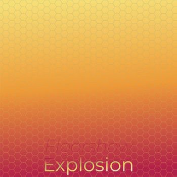 Various Artists - Floorshow Explosion