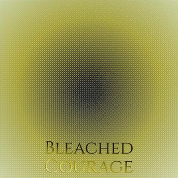 Various Artists - Bleached Courage