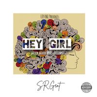 SR.Gent - Hey Girl (Explicit)