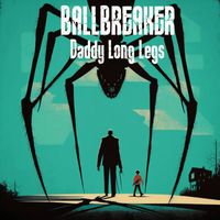 Ballbreaker - Daddy Long Legs (Explicit)