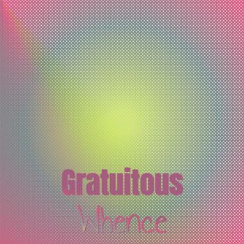 Various Artists - Gratuitous Whence