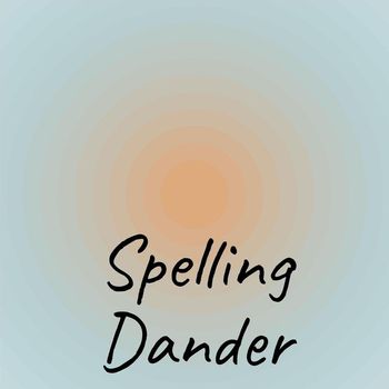 Various Artists - Spelling Dander