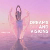Elevation - Dreams and Visions
