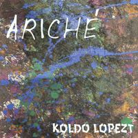 Koldo Lopezt - Ariché