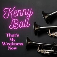 Kenny Ball - That's My Weakness Now