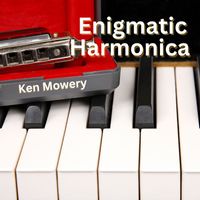 Ken Mowery - Enigmatic Harmonica