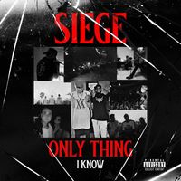 Siege - Only Thing I Know (Explicit)