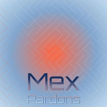 Various Artists - Mex Pardons