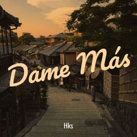 Hks - Dame Más (Explicit)